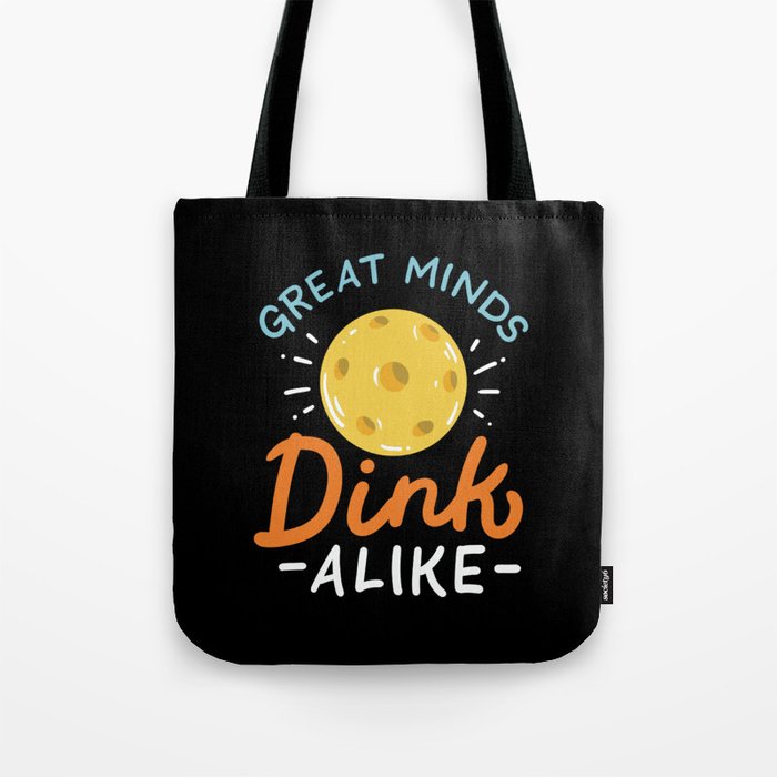 Great Minds Dink Alike Tote Bag