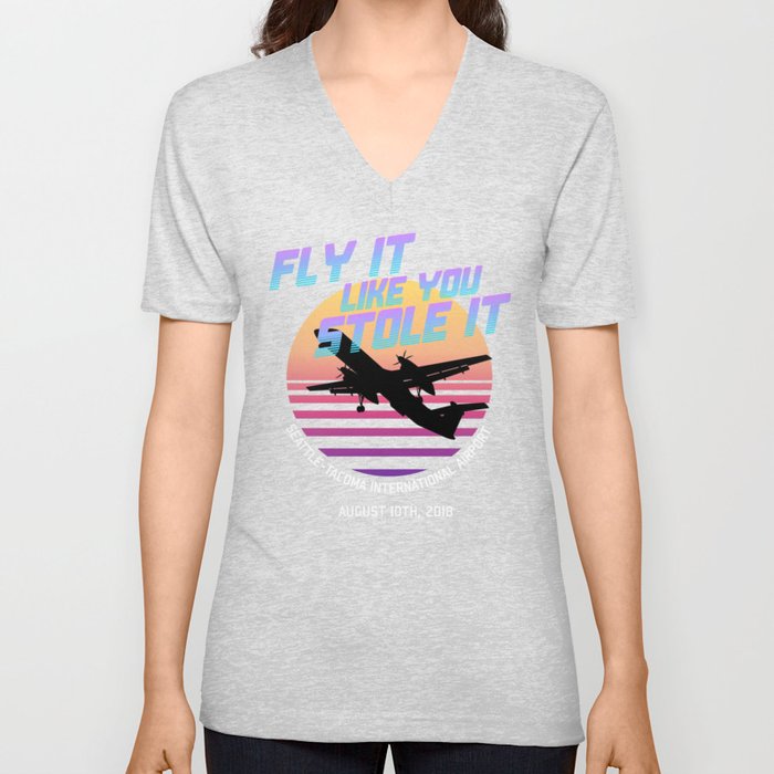Fly It Like You Stole It - Richard Russell, Sky King, 2018 Horizon Air Q400 Incident V Neck T Shirt