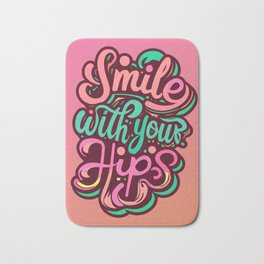 Smile With Your Hips Bath Mat