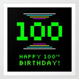 [ Thumbnail: 100th Birthday - Nerdy Geeky Pixelated 8-Bit Computing Graphics Inspired Look Art Print ]
