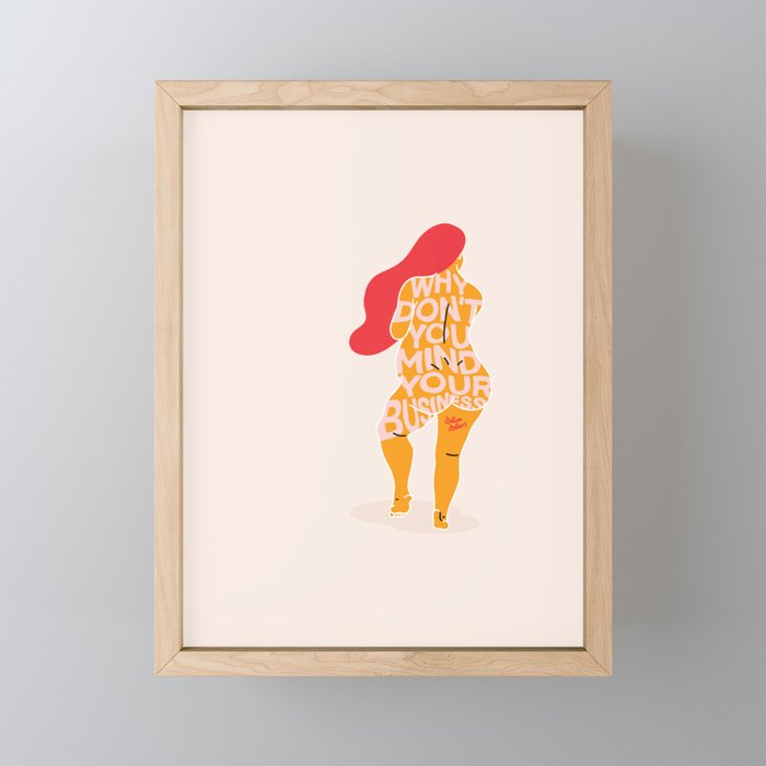 Body Positivity - Why don't you mind your business. Framed Mini Art Print