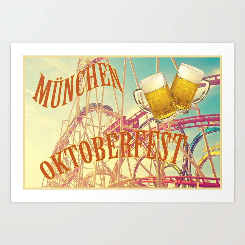 Oktoberfest Famous Beer Festival In Munich Roller Coaster And Beer Skoal Art Print By Gameoverart Society6