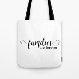 Families are Forever Typography Tote Bag