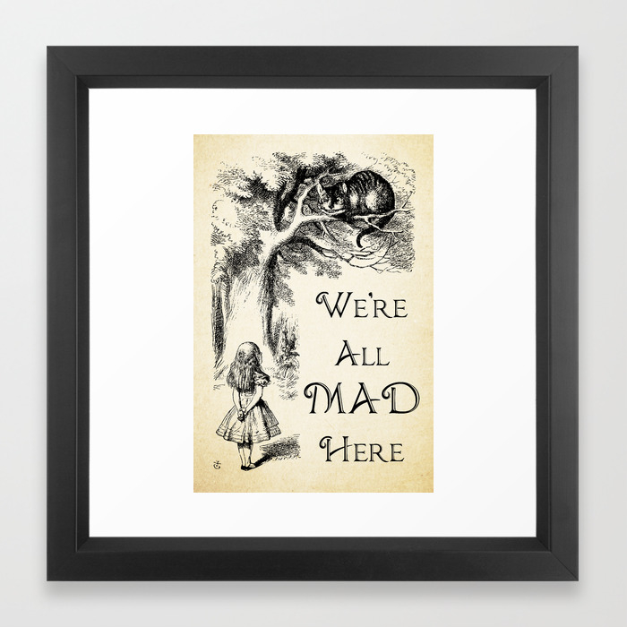 Alice In Wonderland Quote We Re All Mad Here Cheshire Cat
