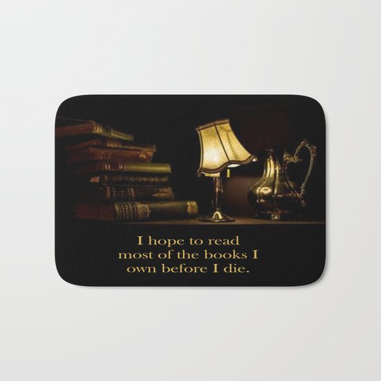 I hope to read most of the books I own before I die. Bath Mat