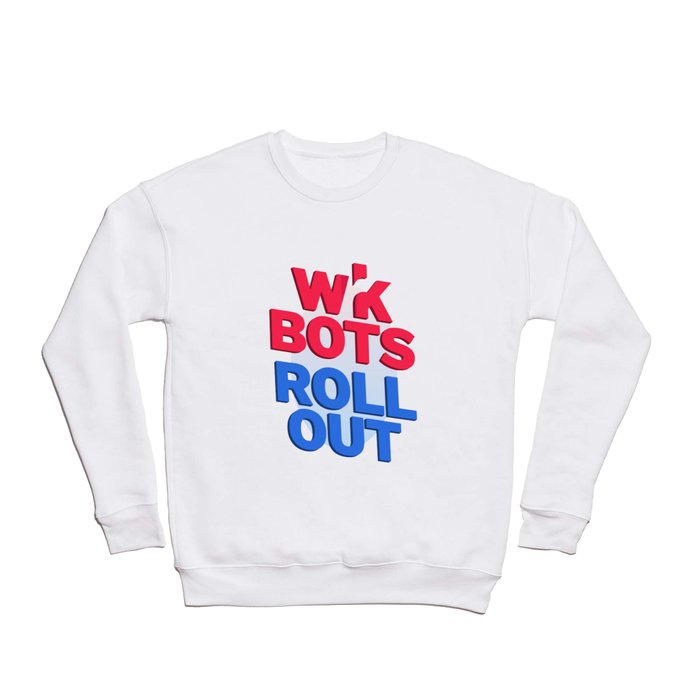 Wrk Bots Roll Out Crewneck Sweatshirt