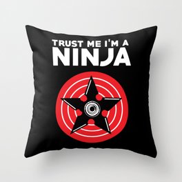 Trust me, I'm a Ninja Throw Pillow