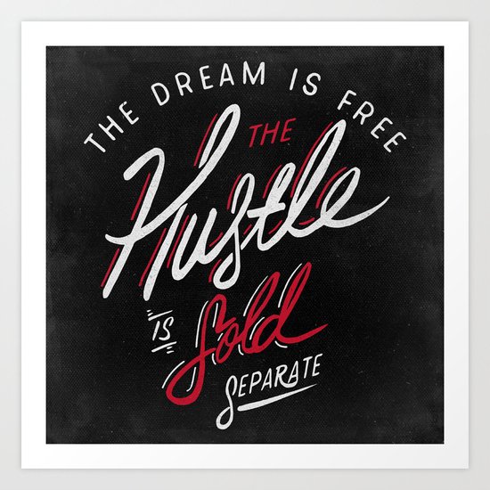 Hustle Sold Separate Art Print