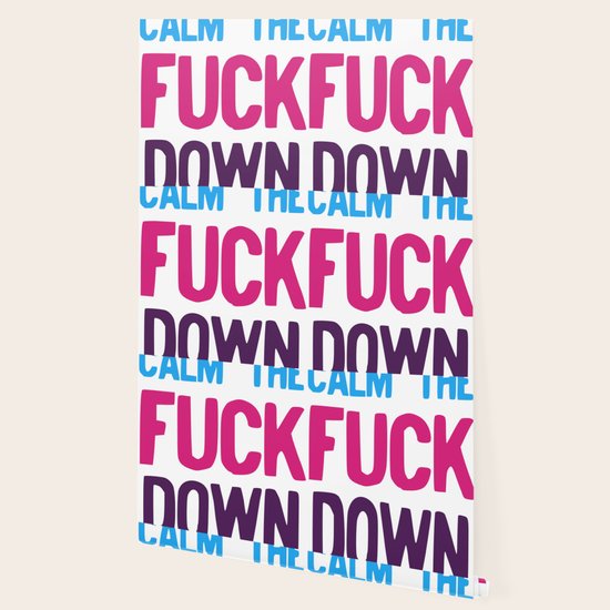 Calm The Fuck Down Offensive Vulgar Phrase Pink Blue Purple Design Wallpaper By Noveltymerch Society6 And receive a monthly newsletter with our best high quality wallpapers. calm the fuck down offensive vulgar phrase pink blue purple design wallpaper