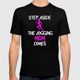 Step aside the jogging mom comes T-shirt