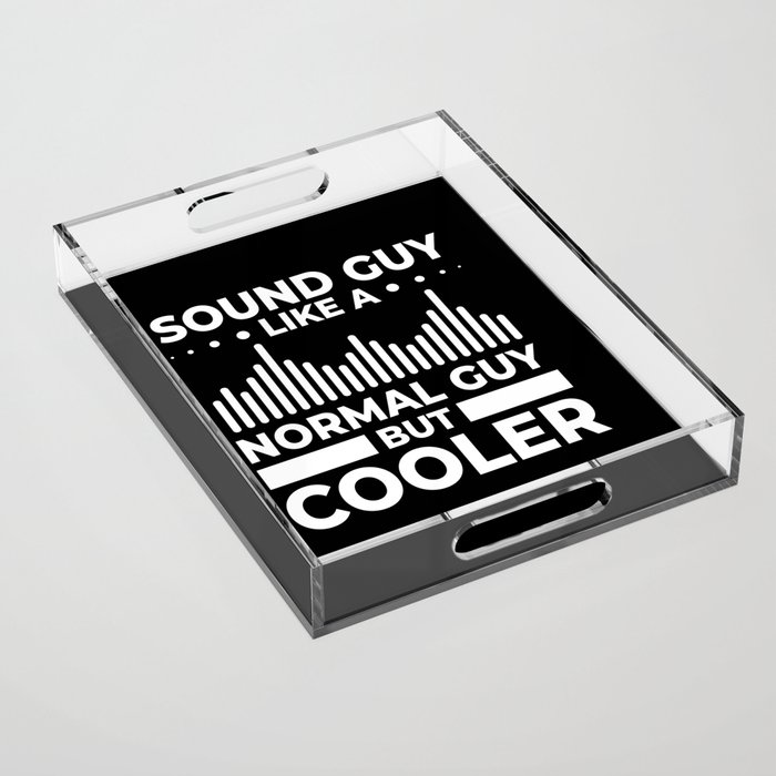 Audio Engineer Sound Guy Engineering Music Acrylic Tray