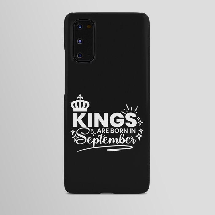 Kings Are Born In September Birthday Quote Android Case