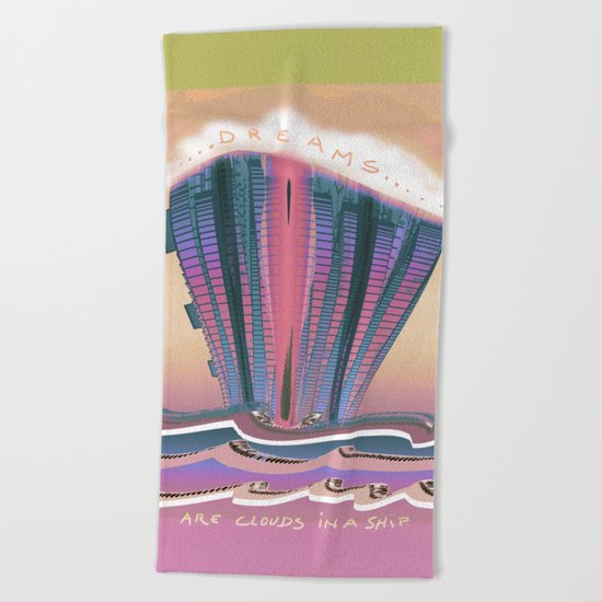 Dreams are Clouds in a Ship Beach Towel