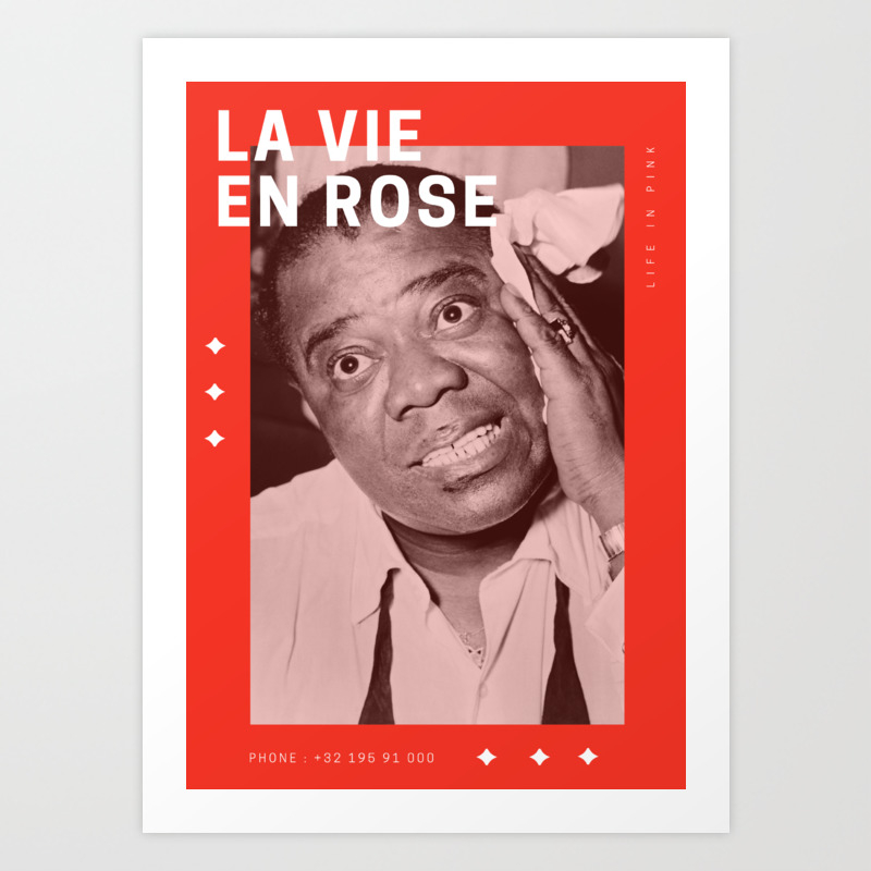La Vie En Rose Louis Armstrong Art Print By Thebungus Society6 There is one other version in the correct key, but it has a lot of mistakes, regardless the dm7 and though i close my eyes g7 c6 g7 i see la vie en rose. la vie en rose louis armstrong art print by thebungus