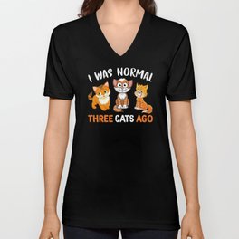 I was normal three cats ago V Neck T Shirt