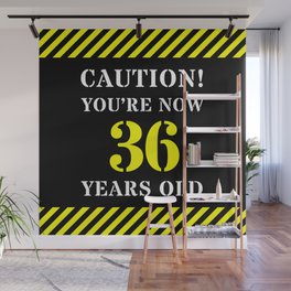 [ Thumbnail: 36th Birthday - Warning Stripes and Stencil Style Text Wall Mural ]