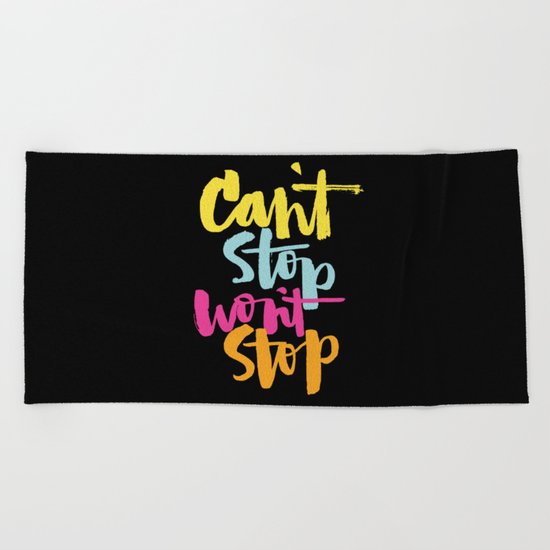 can't stop won't stop Beach Towel