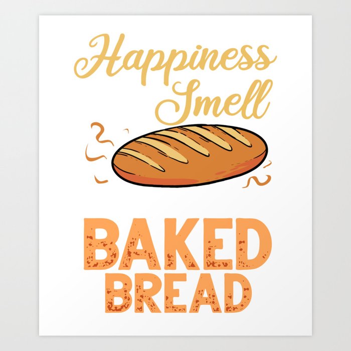 Bread Baker Maker Dough Baking Beginner Art Print
