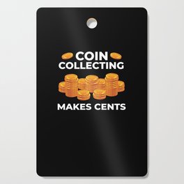 Numismatic Coin Collector Beginner Pennies Money Cutting Board