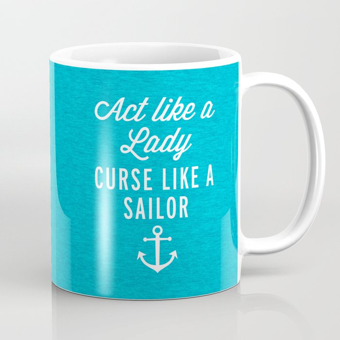 Curse Like A Sailor Funny Quote Coffee Mug