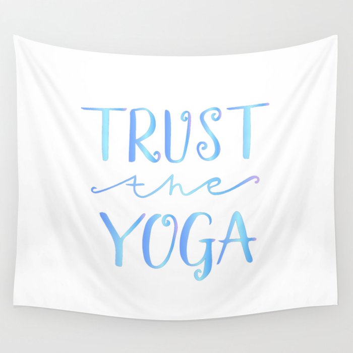 Yoga Quotes Trust The Yoga Wall Tapestry By Lovelifelettering
