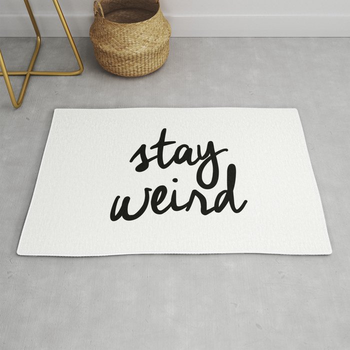 Stay Weird Black and White Humorous Inspo Typography Poster for the Young Wild and Free Rug