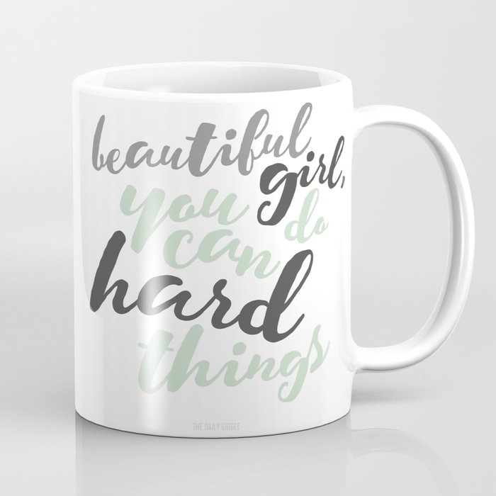 Beautiful girl you can do hard hot sale things mug