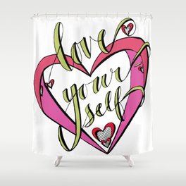 Love Yourself Shower Curtain