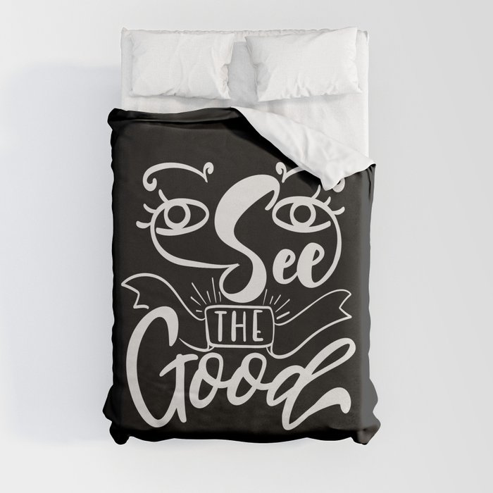 See The Good Inspirational Lettering Quote Duvet Cover