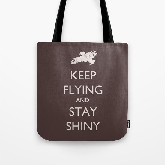 Keep Flying and Stay Shiny Tote Bag