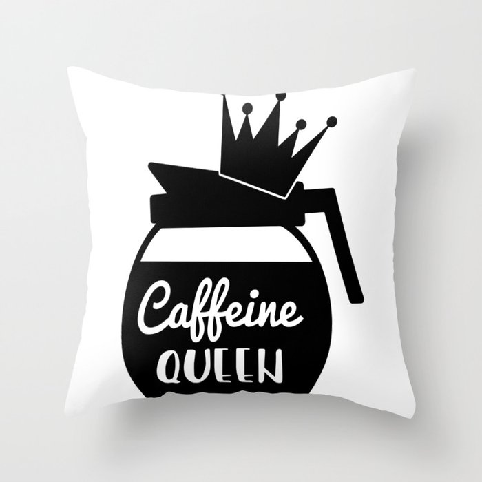 Caffeine Queen Throw Pillow