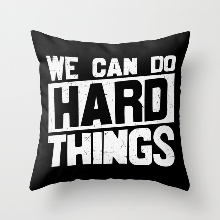 We Can Do Hard Things Throw Pillow