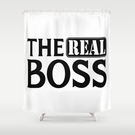 The Real Boss Funny Couples Quote Shower Curtain