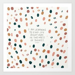 Joy in The Mess Of Things | Polka Dot Design Art Print