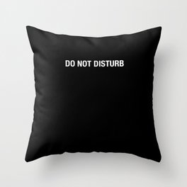 Do Not Disturb Throw Pillow