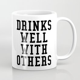 Drinks Well With Others Coffee Mug
