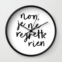 Non Je Ne Regrette Rien black and white typography wall art home decor life quote handwritten lol Wall Clock