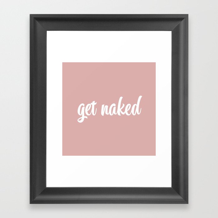 Get Naked Pink Framed Art Print