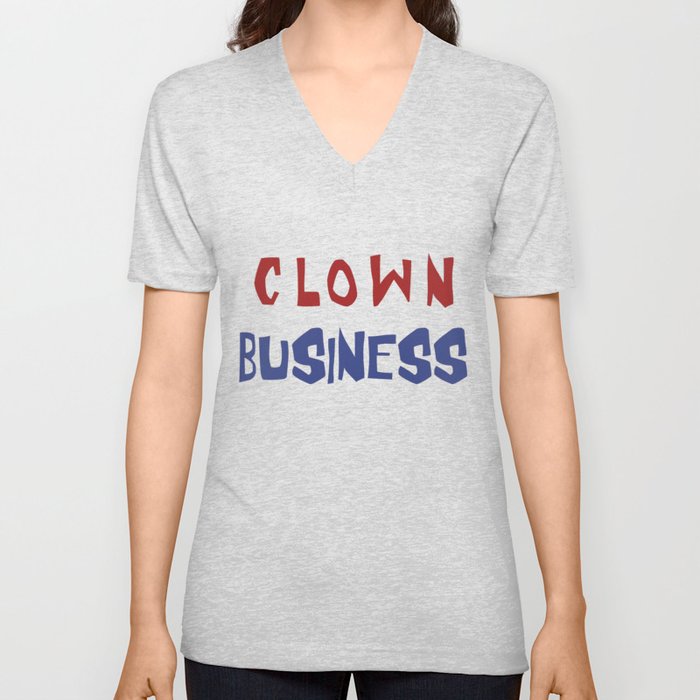 Clown business V Neck T Shirt