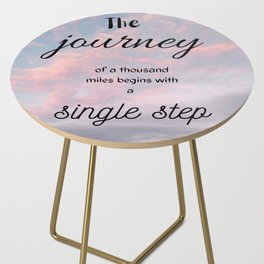 The journey of a thousand miles begins with a single step Side Table