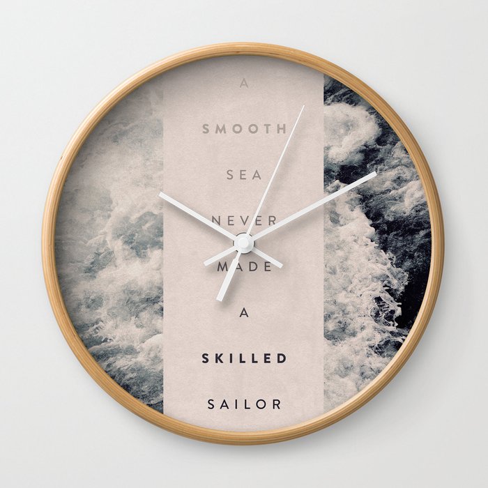 A Smooth Sea Never Made A Skilled Sailor Wall Clock
