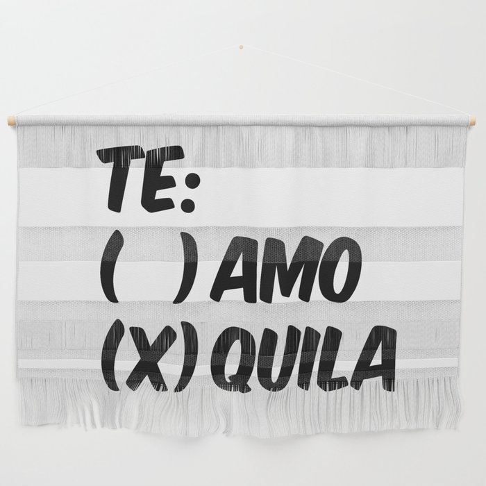 Tequila or Love - Te Amo or Quila Wall Hanging