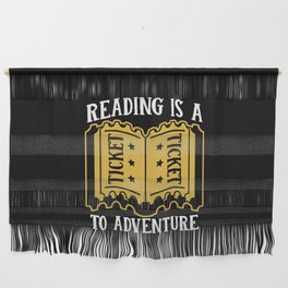Reading Is A Ticket To Adventure Wall Hanging