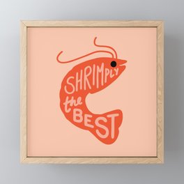 Shrimply the Best Framed Mini Art Print