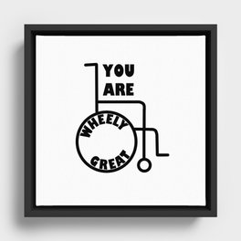 You are "wheely" great! Framed Canvas