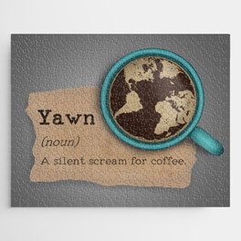 Yawn is a silent scream for coffee Jigsaw Puzzle