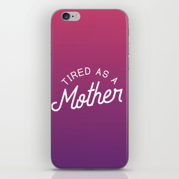 Tired as a Mother - black iPhone Skin