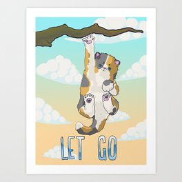 Let Go-NOtivational Poster Art Print