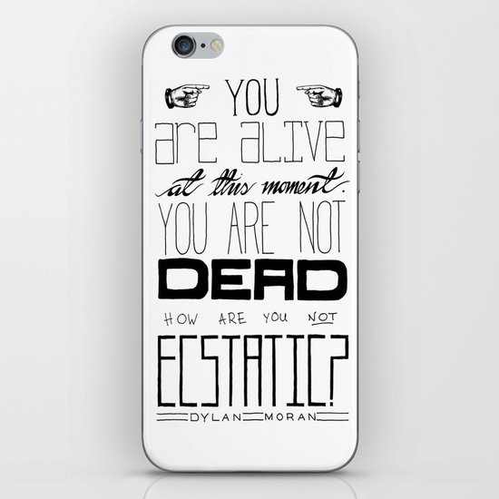 You Are Alive At This Moment iPhone & iPod Skin