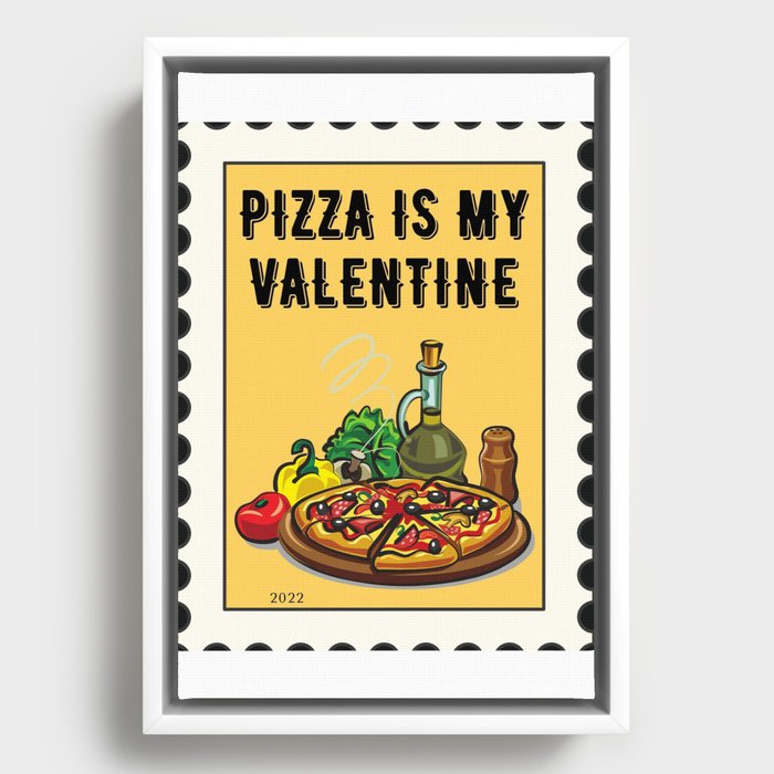 Pizza Is My Valentine Framed Canvas